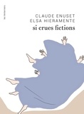 Claude Enuset et Elsa Hieramente - Si crues fictions.