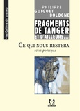 Philippe Guiguet Bologne - Ce qui nous restera - Fragments de Tanger et d'ailleurs.