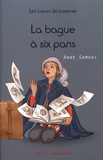 Anne Samuel - Les lueurs de traverse Tome 3 : La bague à six pans.
