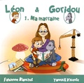 Fabienne Blanchut et Yannick Vicente - Léon & Goridou Tome 1 : Ma marraine.
