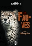 Manon Toulemont - Les fauves Tome 3 : Rédemption.
