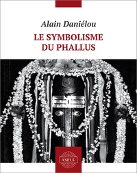 Alain Daniélou et Gabriel Matzneff - Le symbolisme du phallus.
