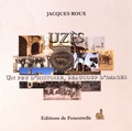 Jacques Roux - Uzès - Un peu d'histoire, beaucoup d'images.