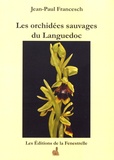 Jean-Paul Francesch - Les orchidées sauvages du Languedoc.