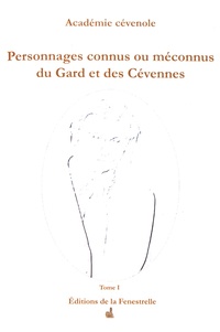  Académie cévenole - Personnages connus ou méconnus du Gard et des Cévennes.