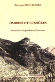 Bérenger Brun d'Arre - Ombres et lumières - Mystères et légendes en Cévennes.
