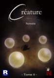 Noweria Noweria - Créature - Tome 2.