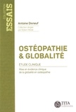 Antoine Dixneuf - Ostéopathie & globalité : étude clinique - Mise en évidence clinique de la globalité en ostéopathie.