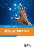 Zachary Comeaux - Méta-ostéopathie - Un regard moderne sur les fondamentaux de l'ostéopathie.