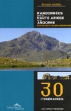 Bruno Matéo - Randonnées dans le Haute Ariège et en Andorre - Pays de Foix & Vallées andorranes. 30 itinéraires.