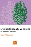 Hani Ramadan - L'importance du vendredi ou Le meilleur des jours.