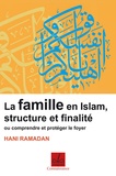 Hani Ramadan - Famille en islam - Structure et finalité ou Comprendre et protéger le foyer.