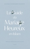  Ekram et Mohamed Rida Beshir - Le guide du mariage heureux en Islam.