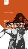 Lizzie Crowdagger - Une autobiographie transsexuelle (avec des vampires).