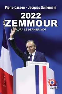 Pierre Cassen et Jacques Guillemain - 2022 zemmour aura le dernier mot.