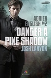 Josh Lanyon - Adrien English Tome 2 : Danger à Pine Shadow.