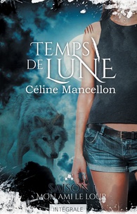 Céline Mancellon - Temps de lune - Saison 1, Mon ami le loup.