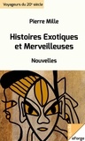 Pierre Mille - Histoires Exotiques et Merveilleuses.