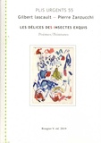 Gilbert Lascault et Pierre Zanzucchi - Les délices des insectes exquis.