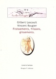 Gilbert Lascault et Vincent Rougier - Froissements, frissons, glissements.