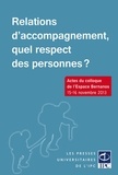  Espace Bernanos - Relations d'accompagnement, quel respect des personnes ? - Actes du colloque de l'Espace Bernanos, [Paris , 15-16 novembre 2013.
