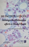 Guilhem Golfin - De l'action à l'acte - Mélanges de philosophie offerts à Michel Bastit.