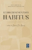 Michel Boyancé et Bernard Guéry - Le discernement des habitus - Autour de Charles De Koninck.