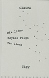 Claire Tipy - Dix Lions, Boyees Piiga, Ten Lions.