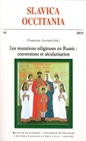 Françoise Lesourd - Slavica Occitania N° 41/2015 : Les mutations religieuses en Russie : conversions et sécularisation.