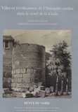 Didier Bayard et Jean-Pascal Fourdrin - Villes et fortifications de l’Antiquité tardive dans le nord de la Gaule.