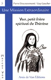 Pierre Descouvemont et Guy Gaucher - Van, petit frère spirituel de Thérèse.