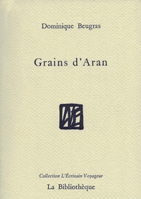 Dominique Beugras - Grains d'Aran.