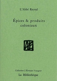 Guillaume-Thomas Raynal - Epices et produits coloniaux.