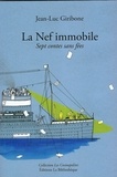 Jean-Luc Giribone - La Nef immobile - Sept contes sans fées.