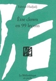 Fabrice Hadjadj - Etre clown en 99 leçons.