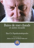 Ilias Ch. Papadimitrakopoulos - Bains de mer chauds et autres recueils.