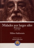Miltos Sakhtoùris - Malades aux larges ailes - Poèmes (1945-1998).
