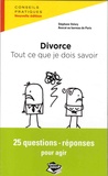 Stéphane Valory - Divorce : tout ce je dois savoir - 25 questions-réponses pour agir.