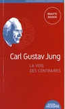 Brigitte Boudon - Carl Gustav Jung, la voie des contraires.