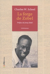Charles-W Scheel - La forge de Zobel - Contes et reportages parus dans "Le Sportif" de Fort-de-France (1938-1959).