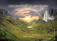 Yann Lipnick - Explorateur de l'invisible - Guide pratique.
