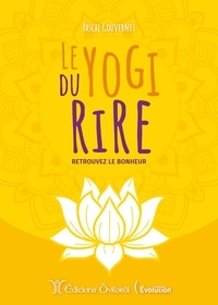 Pascal Gouvernet - Le yogi du rire - Retrouvez le bonheur.