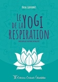 Pascal Gouvernet - Le yogi de la respiration - Décuplez votre vitalité.