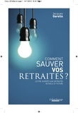 Jacques Garello - Comment sauver nos retraites.