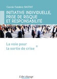  Cercle Frédéric Bastiat - Initiative individuelle, prise de risque et responsabilité - La voie pour la sortie de crise.