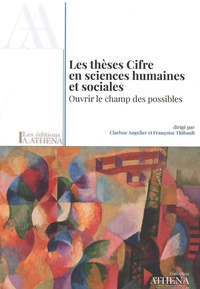 Clarisse Angelier et François Thibault - Les thèses Cifre en sciences humaines et sociales - Ouvrir le champ des possibles.