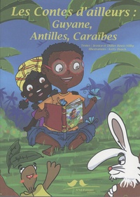Didier Reuss-Nliba et Jessica Reuss-Nliba - Les contes d'ailleurs : Guyane, Antilles, Caraïbes.