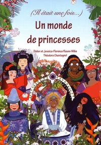 Didier Reuss-Nliba et Jessica Reuss-Nliba - Un monde de princesses - (Il était une fois).