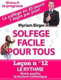  Myriam Birger - Solfège Facile Pour Tous ou Comment Apprendre Le Solfège en 20 Jours ! - Leçon N°12 - Solfège Facile Pour Tous, #12.