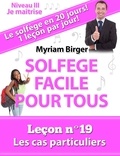  Myriam Birger - Solfège Facile Pour Tous ou Comment Apprendre Le Solfège en 20 Jours ! - Leçon N°19 - Solfège Facile Pour Tous, #19.